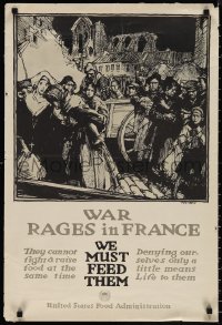 1g0410 WAR RAGES IN FRANCE 20x30 WWI war poster 1917 we must help feed the starving French people!