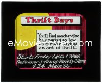 1p1757 THRIFT DAYS advertising glass slide 1920s merchandise marked so low you won't believe it!