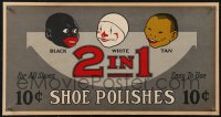 1p0254 2 IN 1 SHOE POLISHES 11x21 advertising poster 1920s wild racist caricature art, rare!