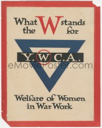 1p1094 WHAT THE W STANDS FOR 11x14 WWI war poster 1917 YWCA, Welfare of Women in War Work!