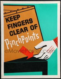 1z0025 KEEP FINGERS CLEAR OF PINCHPOINTS 17x22 motivational poster 1950s Elliott Service Company!