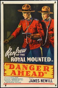 2a0870 DANGER AHEAD linen 1sh 1940 art of James Newill as Renfrew of the Royal Mounted, ultra rare!