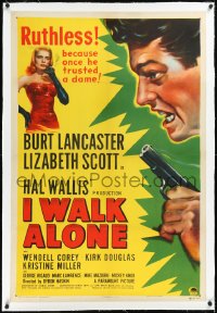 2a0927 I WALK ALONE linen 1sh 1948 Burt Lancaster is ruthless because he once trusted Lizabeth Scott!