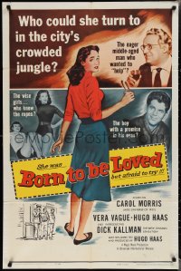 2b1013 BORN TO BE LOVED 1sh 1959 innocent teen seduced, who could she turn to?