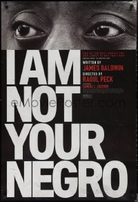2c1071 I AM NOT YOUR NEGRO DS 1sh 2016 unfinished book by James Baldwin about Martin Luther King Jr.!