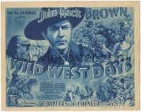 2f1180 WILD WEST DAYS TC 1937 Johnny Mack Brown in Universal serial in 13 chapters of pioneer days!