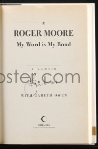 2h0612 ROGER MOORE signed first Collins edition hardcover book 2008 his biography My Word Is My Bond!