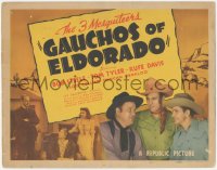2j1315 GAUCHOS OF EL DORADO TC 1941 3 Mesquiteers - Tom Tyler, Bob Steele, and Rufe Davis, rare!