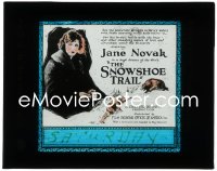 2p1777 SNOWSHOE TRAIL glass slide 1922 Bewitching Jane Novak in a huge drama of the North!