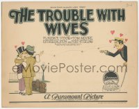 2p1163 TROUBLE WITH WIVES TC 1925 great art of Esther Ralston flirting with another man, ultra rare!