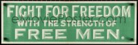 2r0116 FIGHT FOR FREEDOM 10x30 English WWI war poster 1915 with the strength of free men!