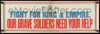 2r0117 FIGHT FOR KING & EMPIRE 10x30 English WWI war poster 1910s brave soldiers need your help!