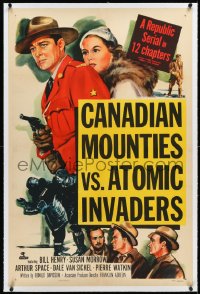 2s0963 CANADIAN MOUNTIES VS ATOMIC INVADERS linen 1sh 1953 wacky Republic sci-fi RCMP serial!
