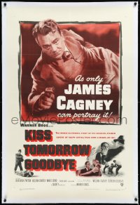 2s1081 KISS TOMORROW GOODBYE linen 1sh 1950 great artwork of James Cagney, thug with a heart of ice!