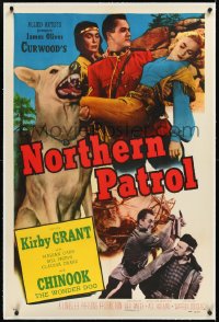 2s1120 NORTHERN PATROL linen 1sh 1953 Mountie Kirby Grant, Chinook the Wonder Dog, Curwood, rare!