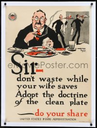 2s0622 SIR DON'T WASTE WHILE YOUR WIFE SAVES linen 21x29 WWI war poster 1917 William Young art, rare!