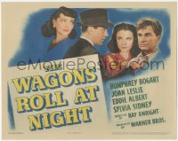 2t1238 WAGONS ROLL AT NIGHT TC 1941 Humphrey Bogart, Joan Leslie, Eddie Albert & Sylvia Sidney!