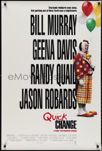 2w1074 QUICK CHANGE advance 1sh 1990 Geena Davis, Randy Quaid, Bill Murray as sad clown!