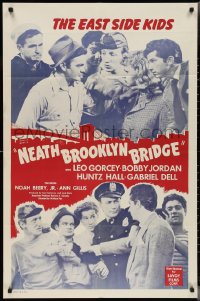 2y0642 'NEATH BROOKLYN BRIDGE 1sh R1949 East Side Kids Leo Gorcey & Huntz Hall with Noah Beery!