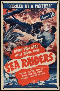 2y0868 SEA RAIDERS chapter 10 1sh 1941 Dead End Kids serial, Periled by a Panther, ultra rare!