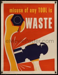 2z0269 MISUSE OF A ANY TOOL IS WASTE 17x22 special poster 1950s broken crescent wrench and hammer!