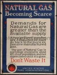 3b1291 NATURAL GAS BECOMING SCARCE 21x28 WWI war poster 1918 don't waste it, ultra rare!