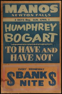 3f0039 TO HAVE & HAVE NOT local theater 17x26 special poster 1944 Bogart, Bacall, Hawks & Hemingway!