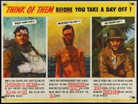 3j0141 THINK OF THEM BEFORE YOU TAKE A DAY OFF 30x40 WWII war poster 1940s wounded & scorched!