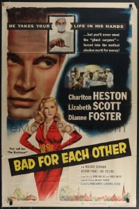 3p0642 BAD FOR EACH OTHER 1sh 1953 Charlton Heston, super-sexy bad girl Lizabeth Scott!