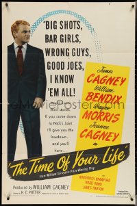 3t1048 TIME OF YOUR LIFE 1sh 1947 James Cagney knows big shots, bar girls, wrong guys & good joes!