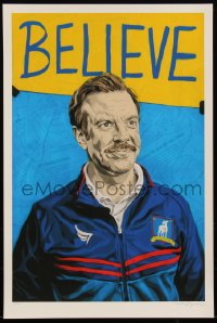 3z0427 TED LASSO signed #17/40 12x18 art print 2021 by Nick Comparone, I Believe in Belief!