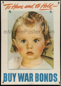 3z0686 TO HAVE & TO HOLD BUY WAR BONDS 28x40 WWII war poster 1944 portrait of a young girl!