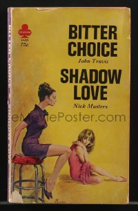 4f1043 BITTER CHOICE/SHADOW LOVE paperback book 1967 great sexy Paul Rader cover art!