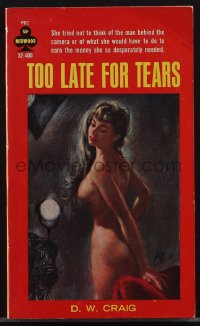 4j1281 TOO LATE FOR TEARS paperback book 1964 great Paul Rader cover art of sexy nude woman!