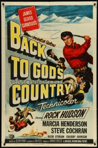 4p0642 BACK TO GOD'S COUNTRY 1sh 1953 cool art of Rock Hudson with whip, from James Oliver Curwood!