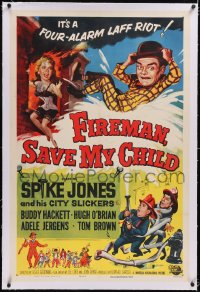 4x0260 FIREMAN, SAVE MY CHILD linen 1sh 1954 Spike Jones and his City Slickers & Buddy Hackett!