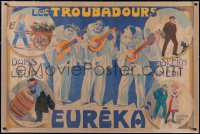 5a0013 EUREKA linen 31x47 French stage poster 1910s great art of Les Troubadours, ultra rare!