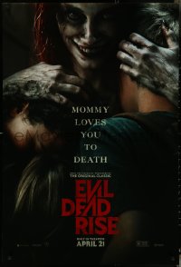 5c0622 EVIL DEAD RISE teaser DS 1sh 2023 Bruce Campbell, Mirabai Pease, Mommy loves you to death!