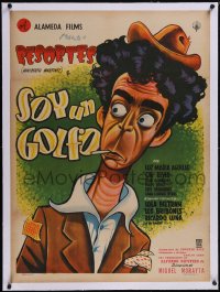 5p1246 SOY UN GOLFO linen Mexican poster 1955 great Cabral cartoon art of smoking golfer Resortes!