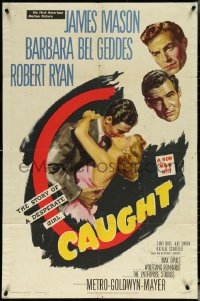 5r0384 CAUGHT 1sh 1949 James Mason's 1st U.S. film, Barbara Bel Geddes & Robert Ryan, Max Ophuls