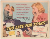 5r1100 TOO LATE FOR TEARS TC 1949 it was too late to go back when Lizabeth Scott learned what she did