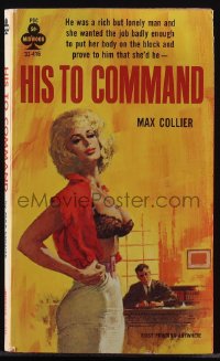 5t1289 HIS TO COMMAND paperback book 1964 she wanted the job bad enough to put her body on the block!