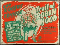 5z0126 TRAIL OF ROBIN HOOD British quad 1951 silkscreen art of cowboy Roy Rogers in western action!