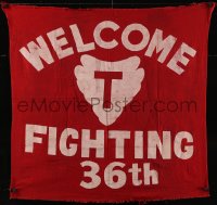 6f0008 36TH INFANTRY DIVISION 34x35 cloth banner 1917 Welcome Fighting 36th, World War I, ultra rare!