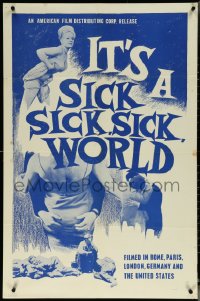 6f0998 IT'S A SICK, SICK, SICK WORLD 1sh 1965 mondo movie showing prostitutes & heroin use, rare!