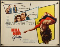 6g0459 KILL HER GENTLY 1/2sh 1958 English noir, artwork of victim, the suspense is killing!