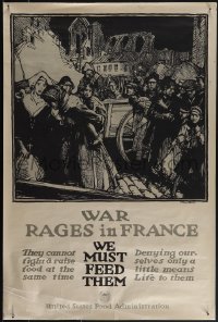6g0304 WAR RAGES IN FRANCE 20x30 WWI war poster 1917 we must help feed the starving French people!