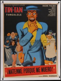 6h0701 MATENME PORQUE ME MUERO linen Mexican poster 1951 great art of Tin-Tan by Francisco Rivero Gil!