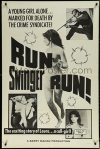 6j1111 RUN SWINGER RUN 1sh 1967 The exciting story of Laura... a call-girl, directed by Barry Mahon!