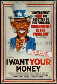 6k0731 I WANT YOUR MONEY advance DS 1sh 2010 cartoon parody art of President Obama as Uncle Sam!